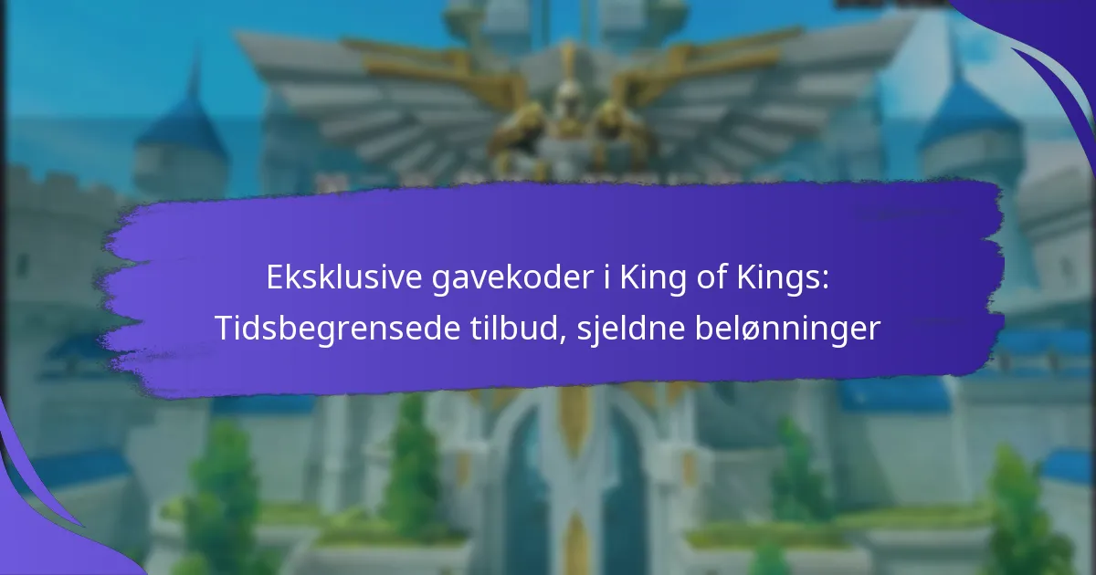 Eksklusive gavekoder i King of Kings: Tidsbegrensede tilbud, sjeldne belønninger