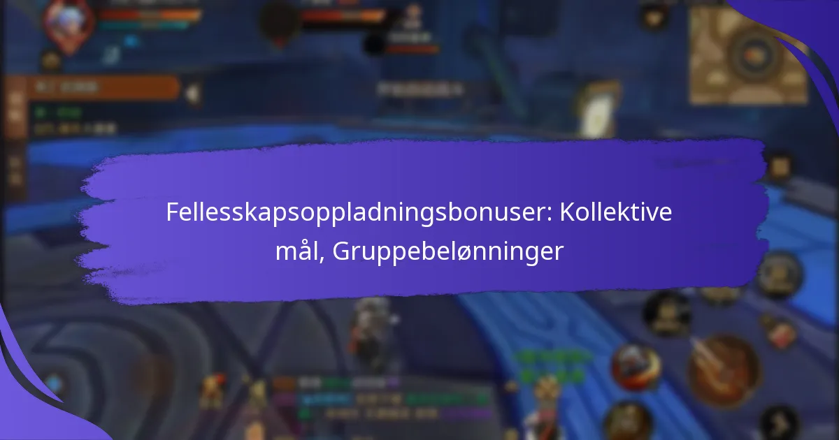 Fellesskapsoppladningsbonuser: Kollektive mål, Gruppebelønninger