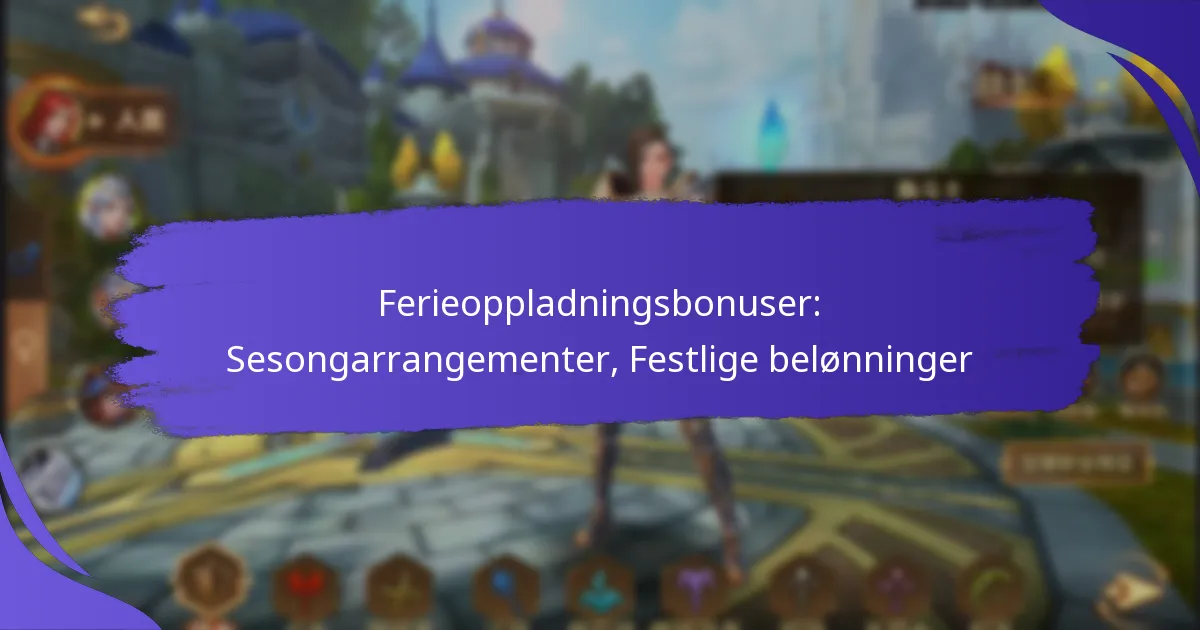Ferieoppladningsbonuser: Sesongarrangementer, Festlige belønninger