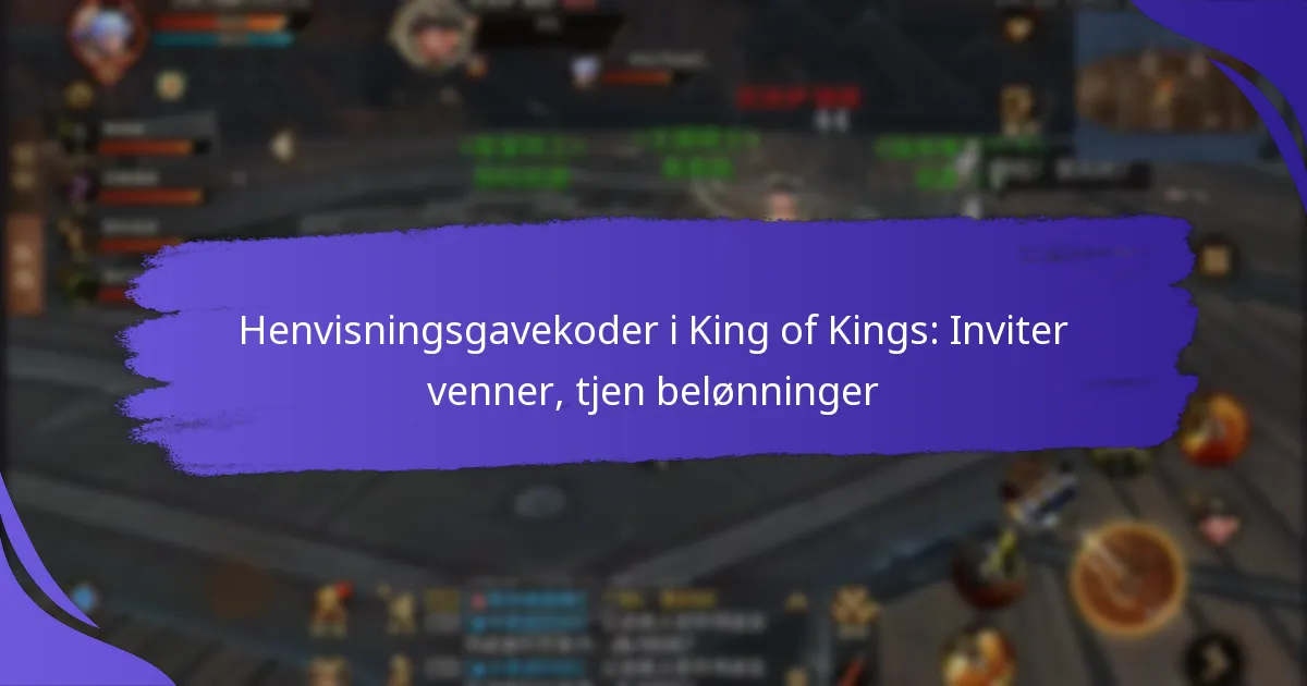 Henvisningsgavekoder i King of Kings: Inviter venner, tjen belønninger