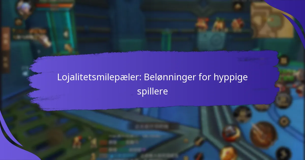 Lojalitetsmilepæler: Belønninger for hyppige spillere