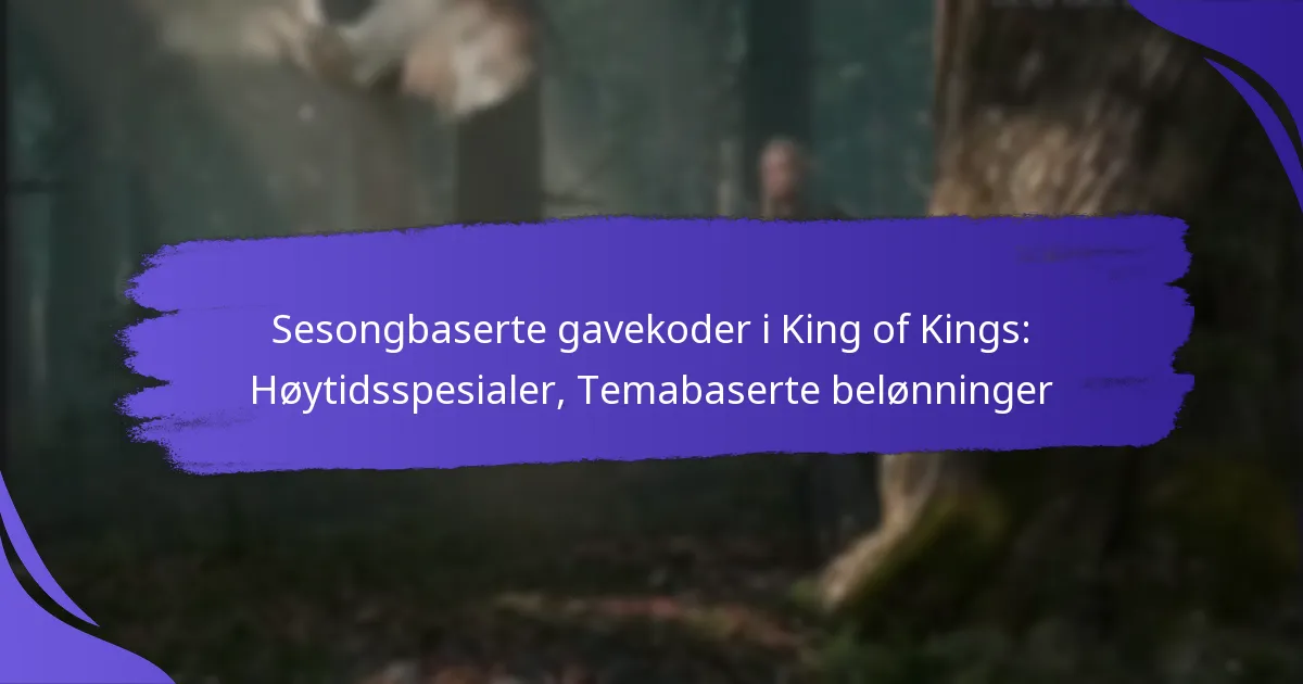 Sesongbaserte gavekoder i King of Kings: Høytidsspesialer, Temabaserte belønninger