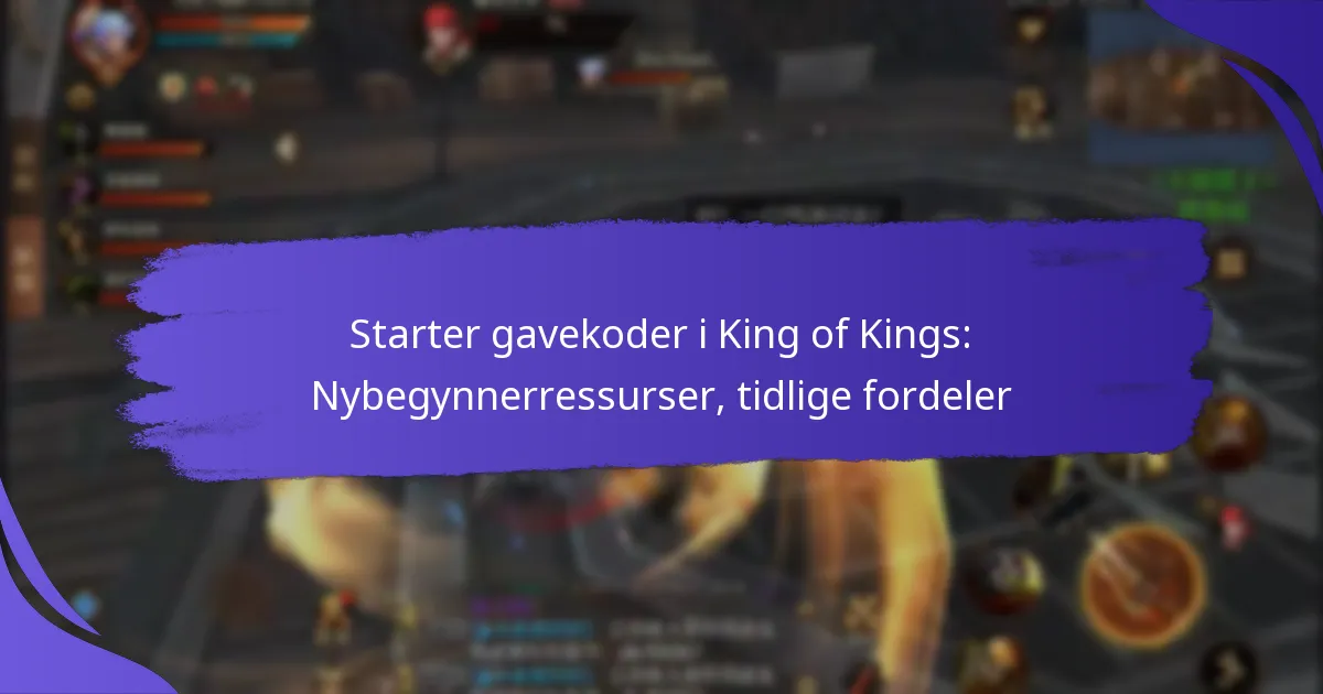 Starter gavekoder i King of Kings: Nybegynnerressurser, tidlige fordeler