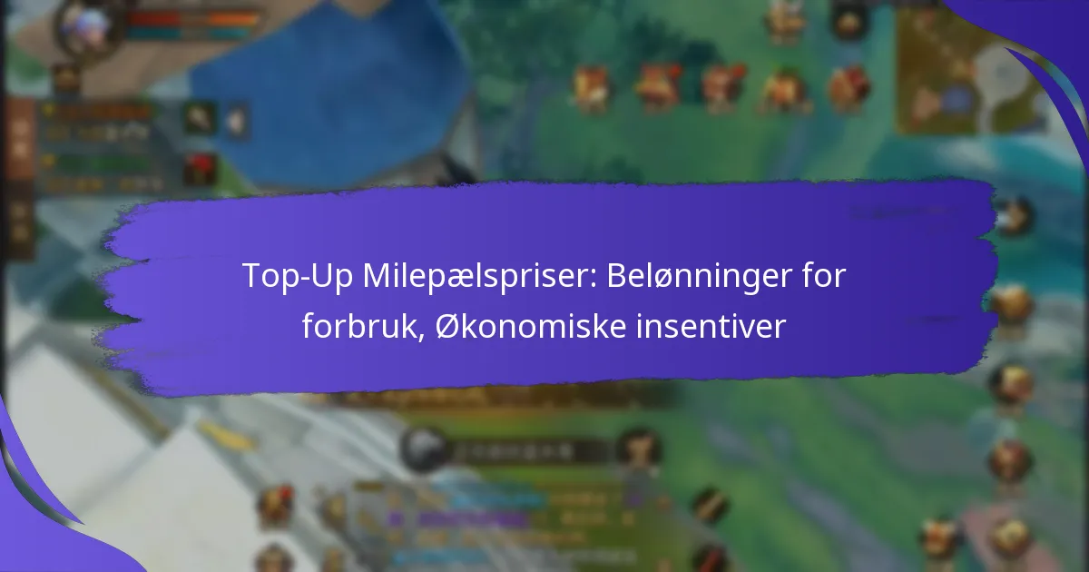 Top-Up Milepælspriser: Belønninger for forbruk, Økonomiske insentiver