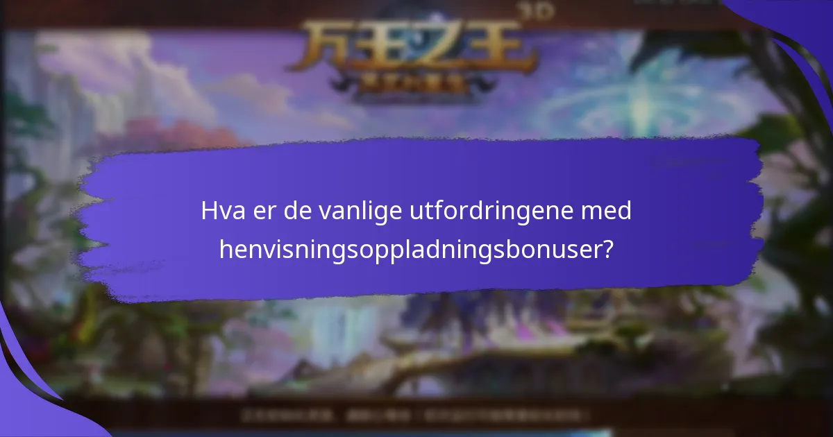 Hvilke typer henvisningsoppladningsbonuser er tilgjengelige?