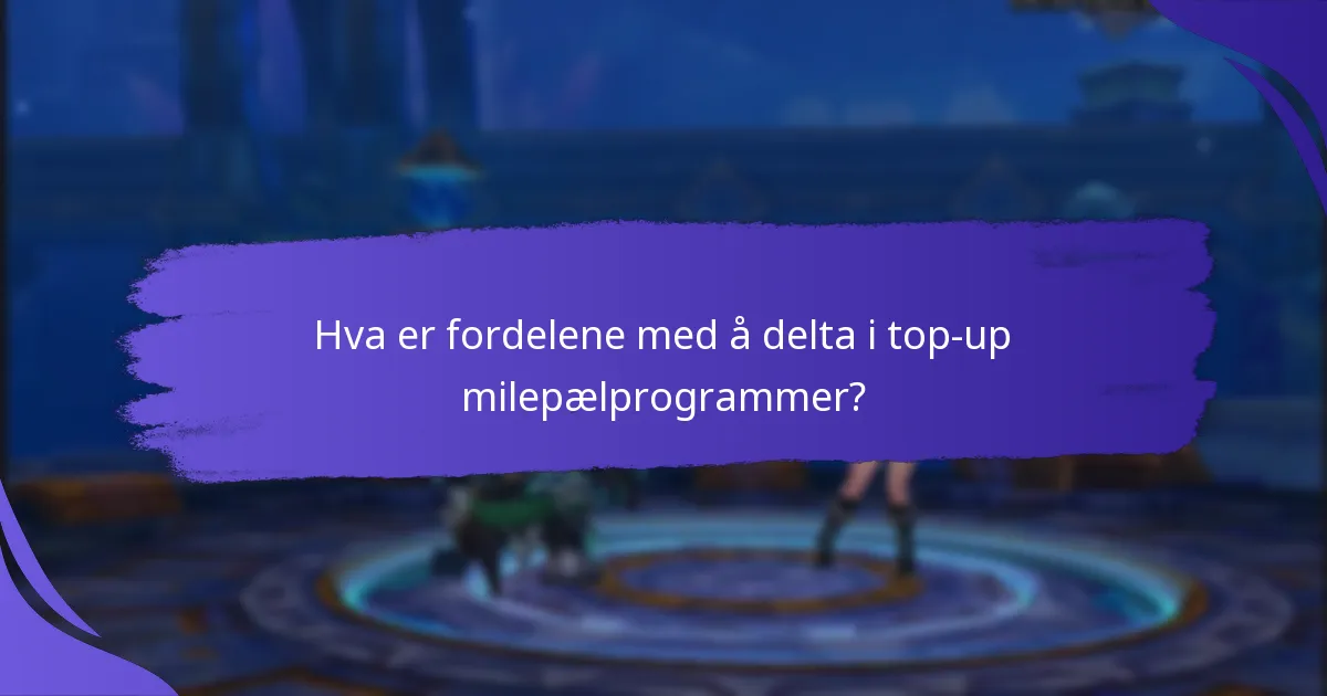 Hvilke typer belønninger kan oppnås gjennom top-up milepæler?
