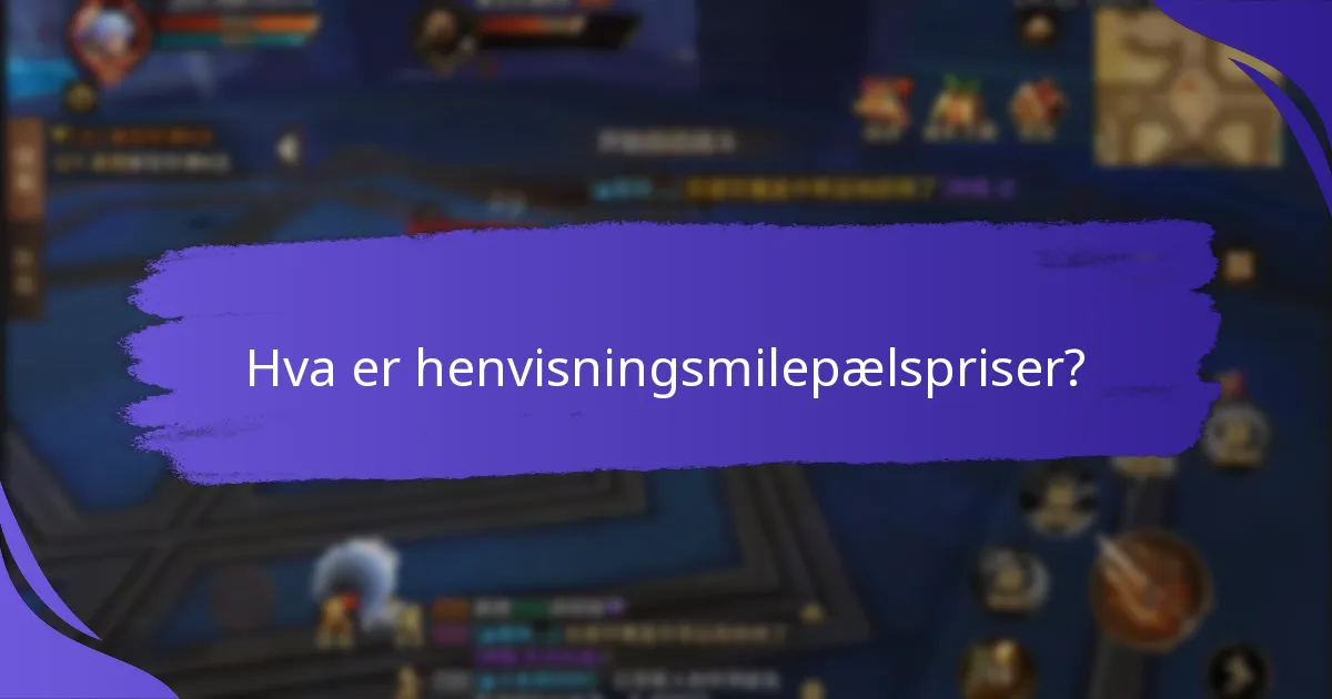 Hvordan kan jeg tjene henvisningsmilepælspriser?