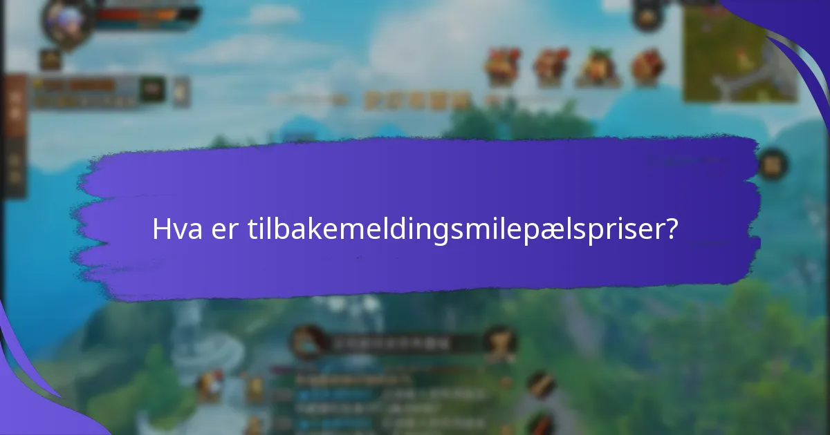 Hva er noen vellykkede eksempler på tilbakemeldingsmilepælspriser?