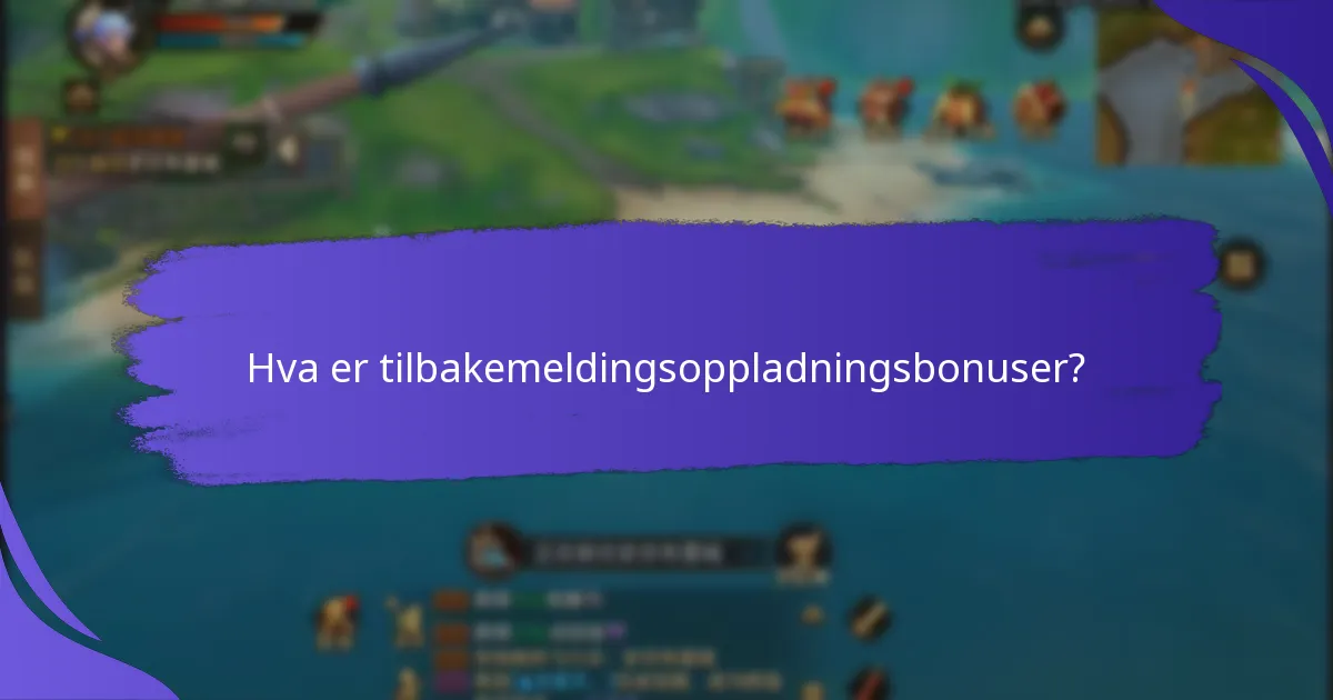 Hvordan kan jeg delta i undersøkelser for å tjene tilbakemeldingsoppladningsbonuser?