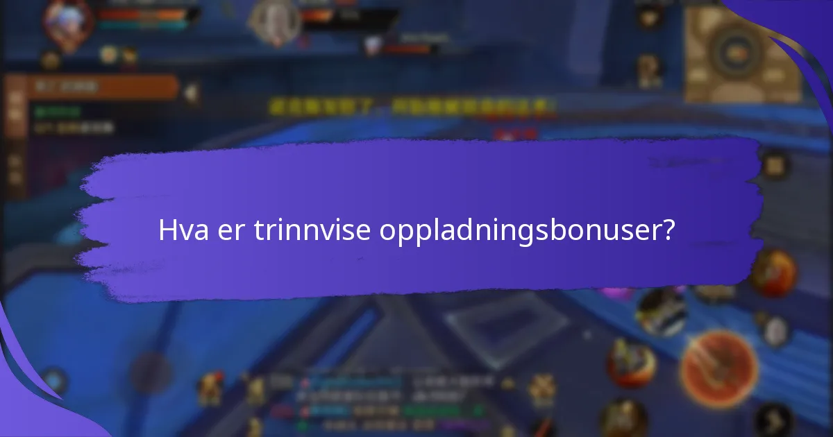 Hvilke strategier maksimerer trinnvise oppladningsbonuser?