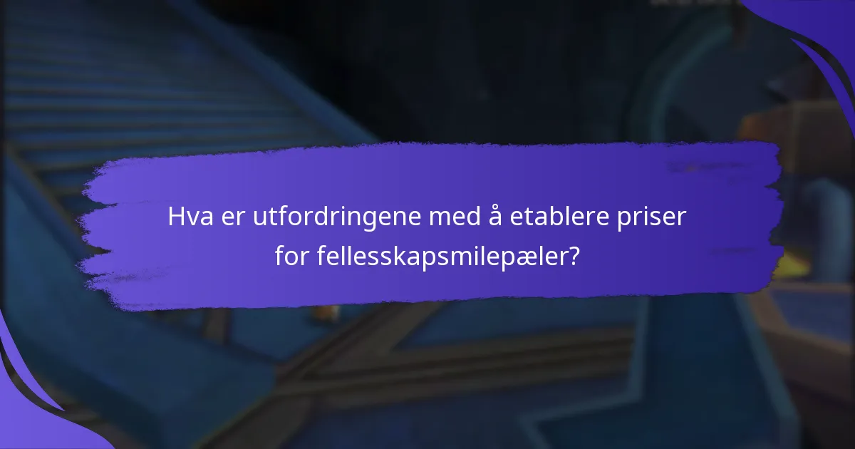 Hvilke faktorer påvirker effektiviteten av priser for fellesskapsmilepæler?
