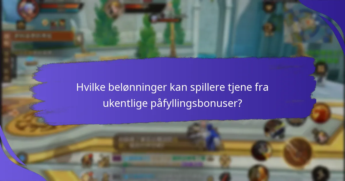 Hva er trinnene for å delta i ukentlige påfyllingsbonuser?