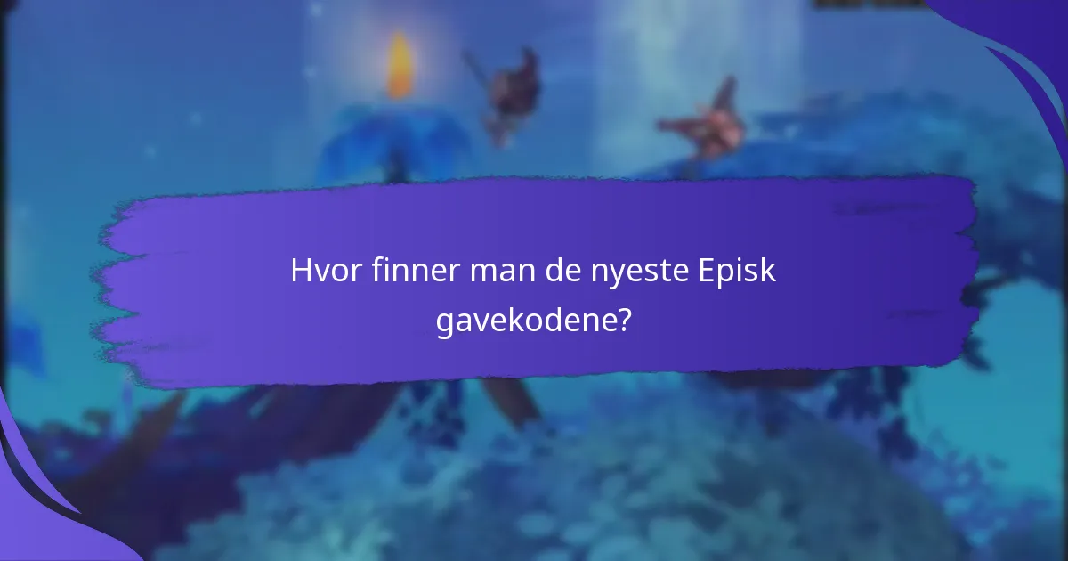 Hvor lenge er Episk gavekoder gyldige?