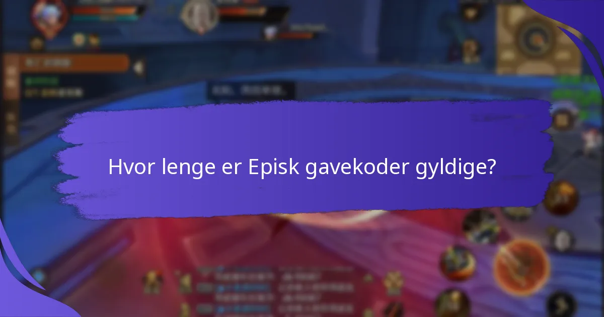 Hvor finner man de nyeste Episk gavekodene?