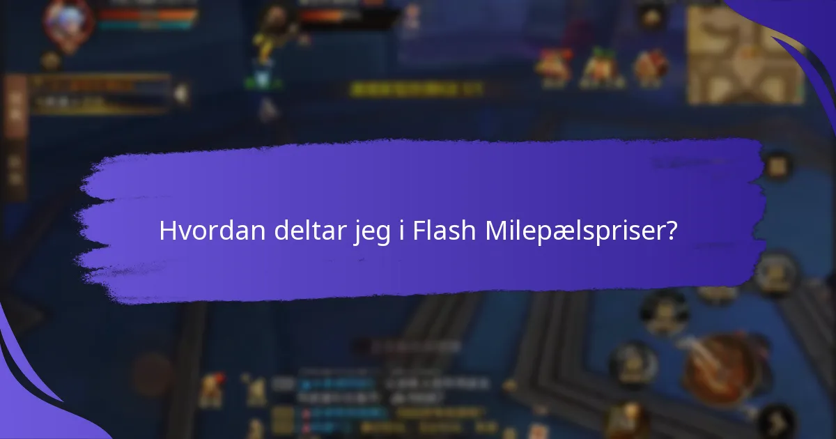Hvilke strategier kan hjelpe meg å lykkes i Flash Milepælspriser?