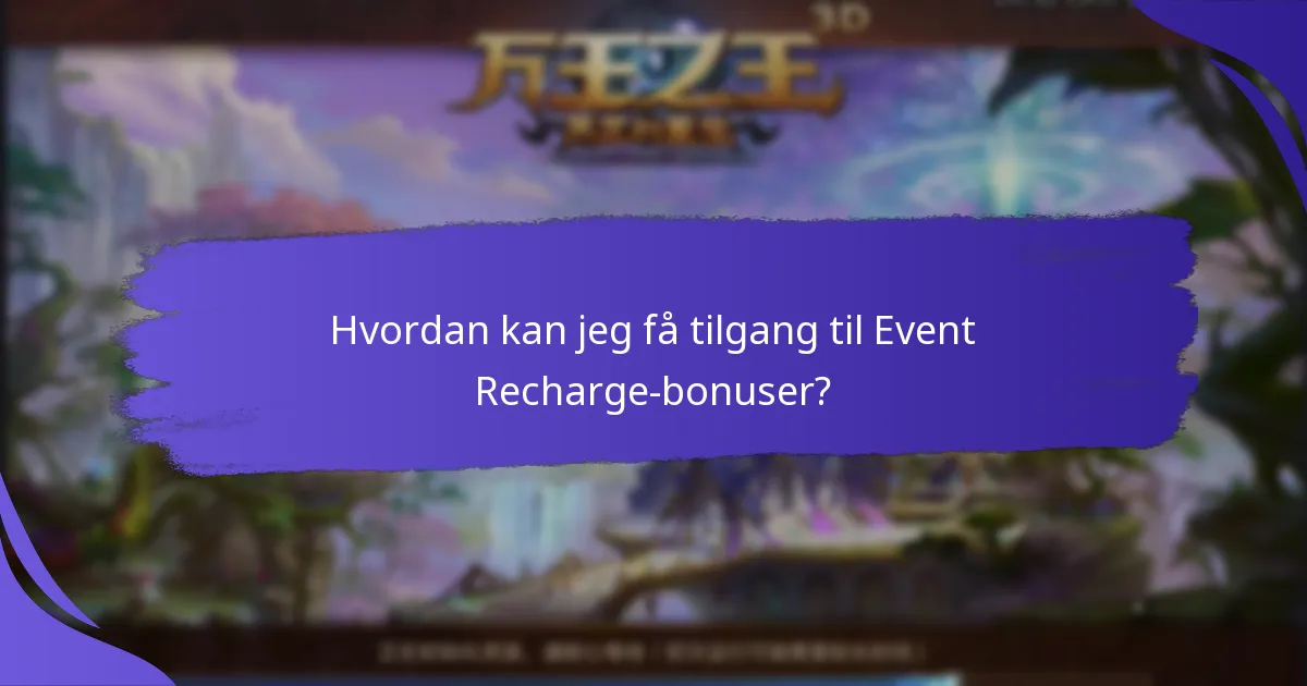 Hva er de beste strategiene for å maksimere Event Recharge-bonuser?