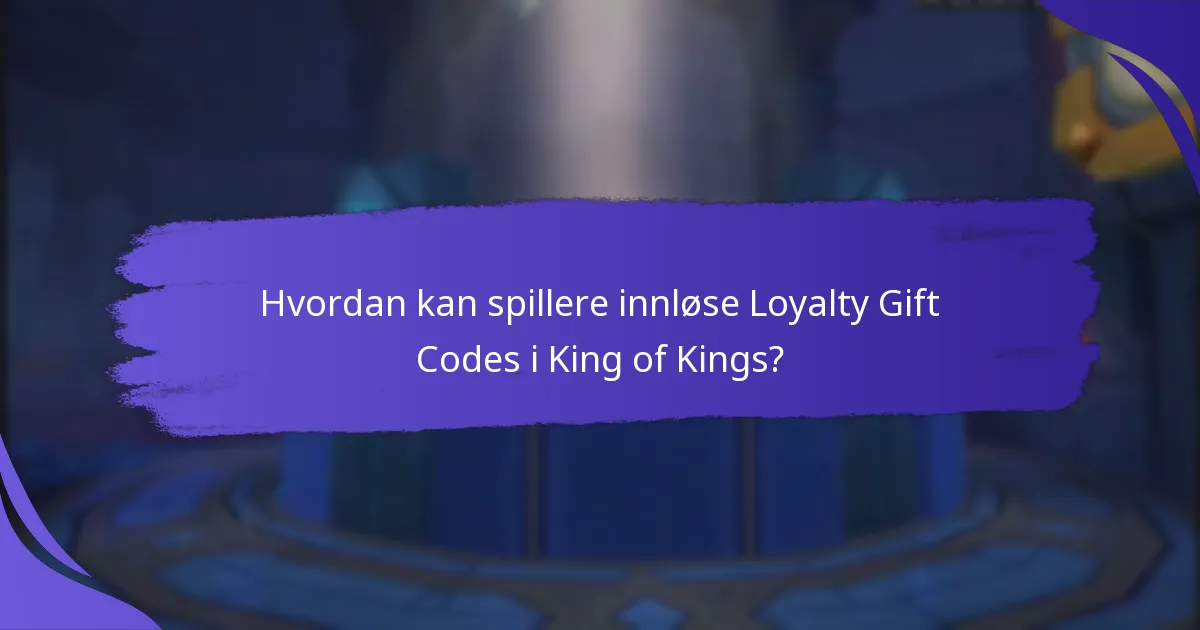 Hvordan kan spillere maksimere sine belønninger fra Loyalty Gift Codes?